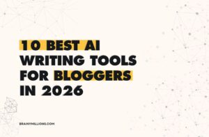 Best AI Writing Tools for Writing Blog Posts| Brainy Millions