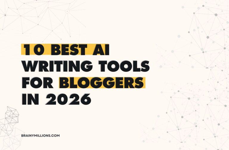 Best AI Writing Tools for Writing Blog Posts| Brainy Millions