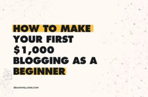 How To Make Your First $1,000 Blogging