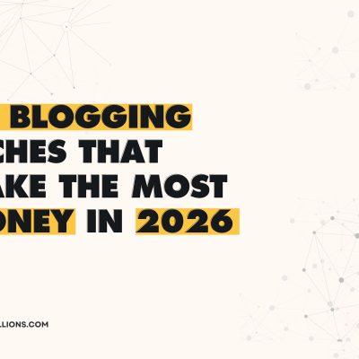 Blogging Niches That Make the Most Money