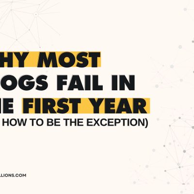 Why Most Blogs Fail in the First Year (and How to Be the Exception)